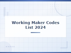 Working Maker Codes List 2024
