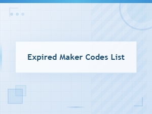 Expired Maker Codes List – All Inactive Codes