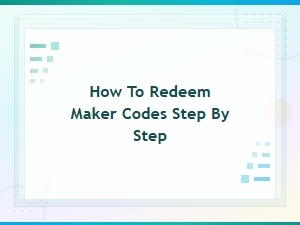 How to Redeem Maker Codes: a Step-by-Step Guide